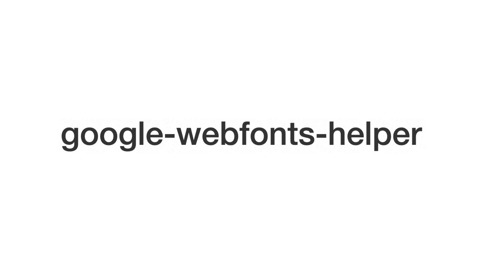 Google Webfonts Helper
